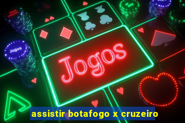 assistir botafogo x cruzeiro