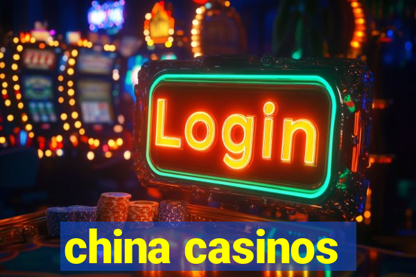 china casinos