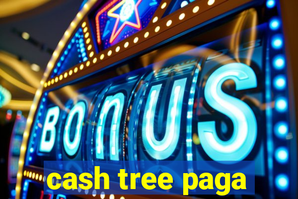 cash tree paga