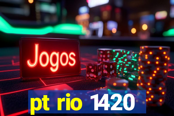 pt rio 1420