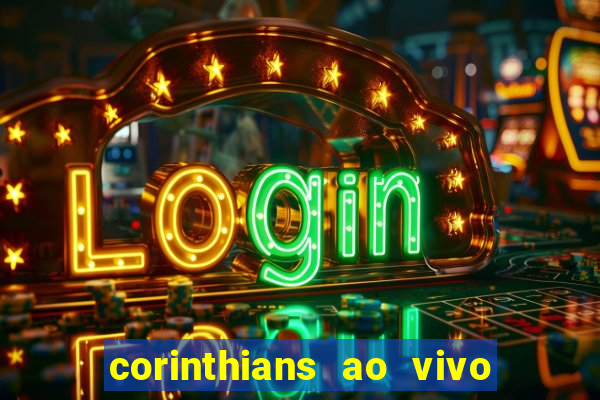 corinthians ao vivo multi canais