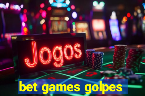 bet games golpes