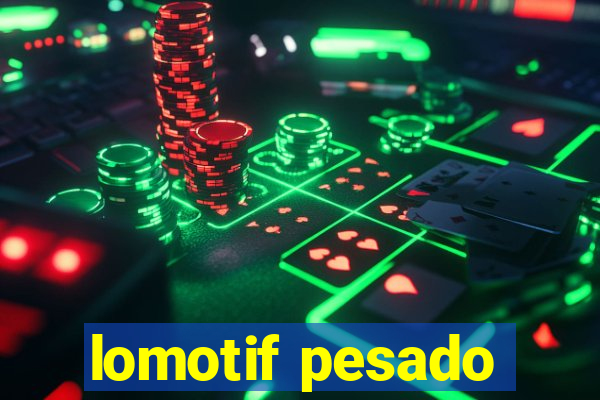 lomotif pesado