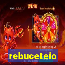 rebuceteio