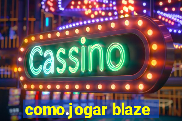 como.jogar blaze