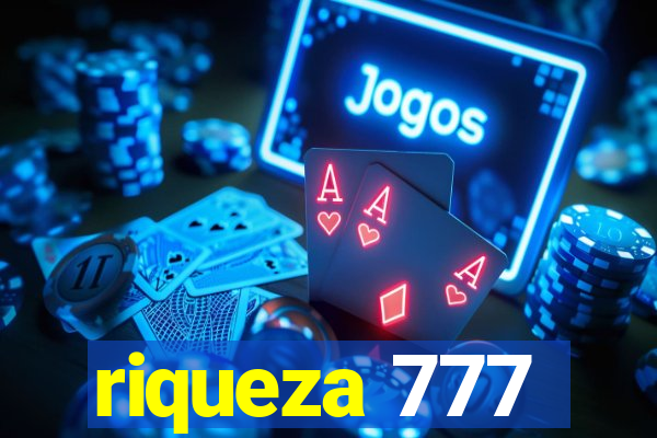 riqueza 777