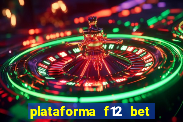 plataforma f12 bet é confiável