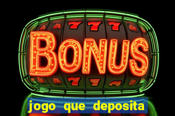 jogo que deposita r$ 1