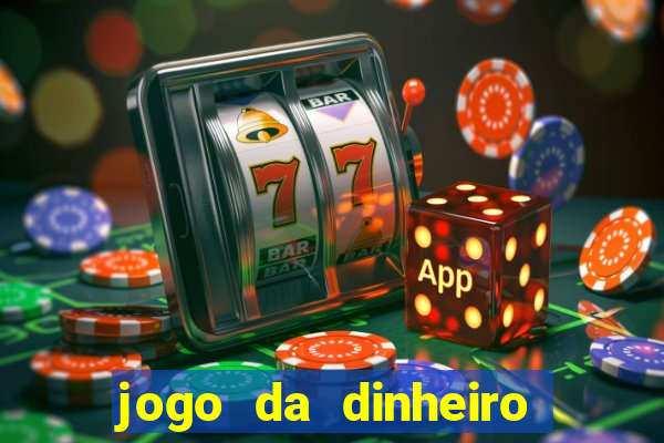 jogo da dinheiro sacar pix