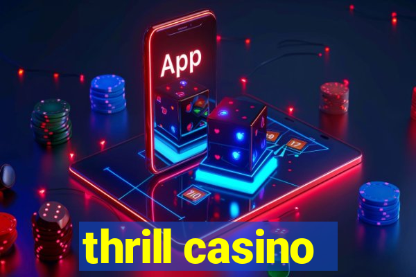 thrill casino