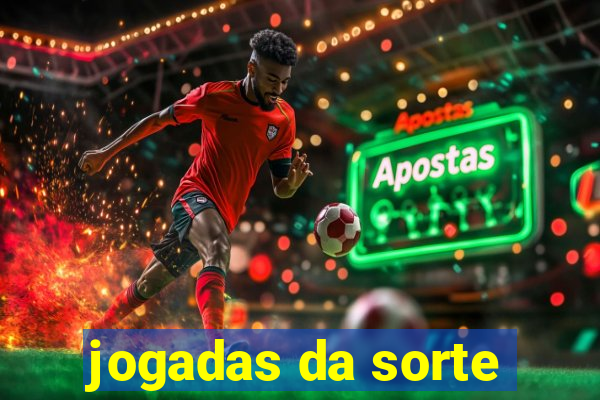 jogadas da sorte