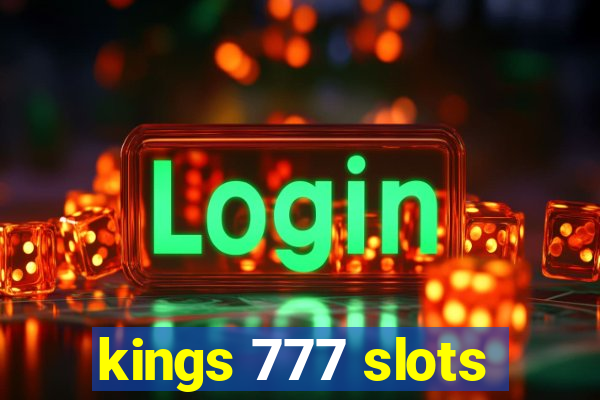 kings 777 slots