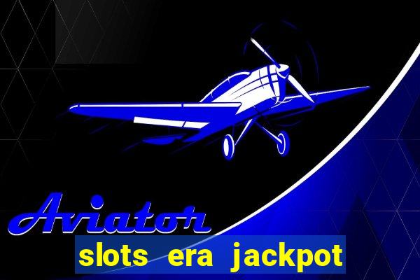 slots era jackpot slots game