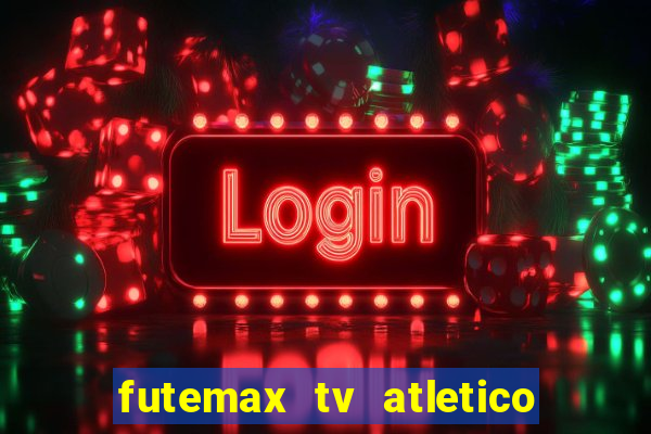 futemax tv atletico x botafogo