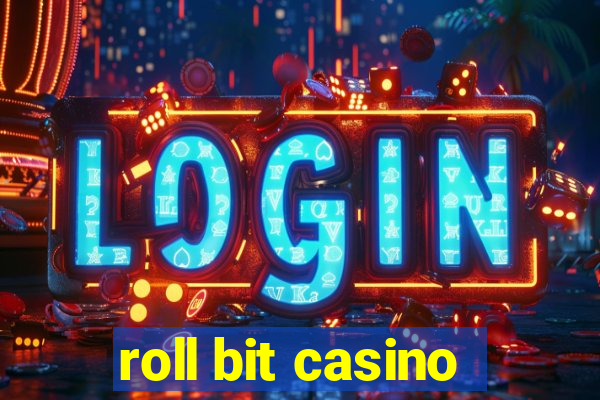 roll bit casino