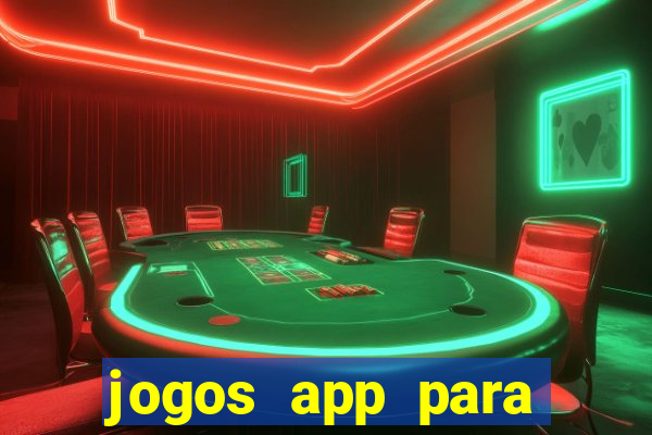 jogos app para ganhar dinheiro