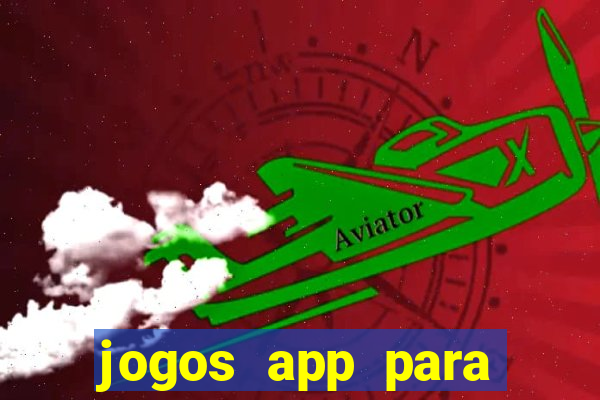 jogos app para ganhar dinheiro