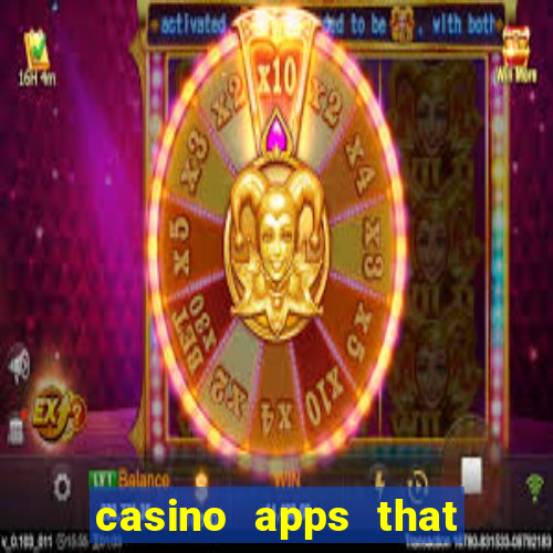 casino apps that pay real cash