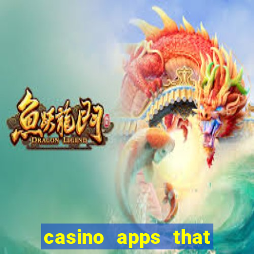 casino apps that pay real cash