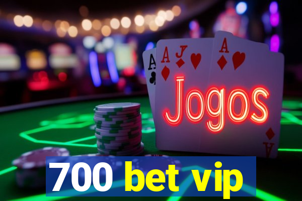 700 bet vip