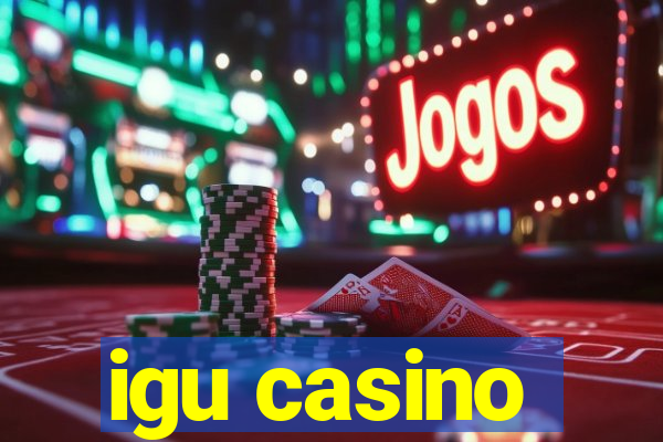 igu casino