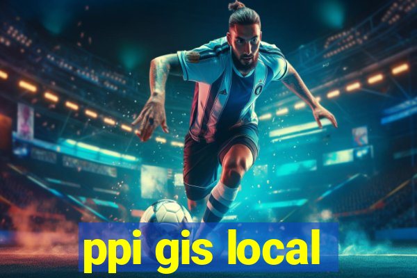 ppi gis local