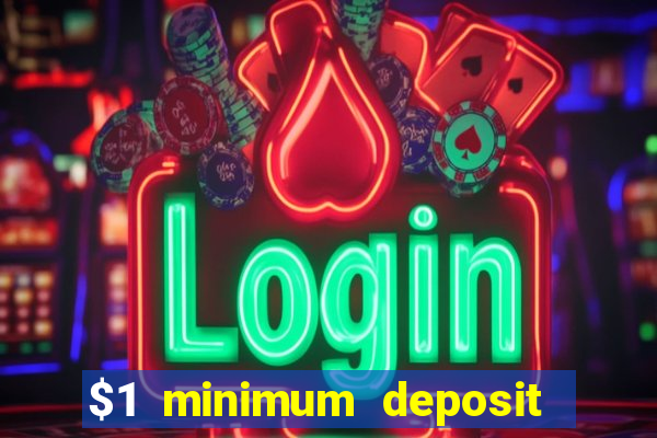 $1 minimum deposit casino australia 2022