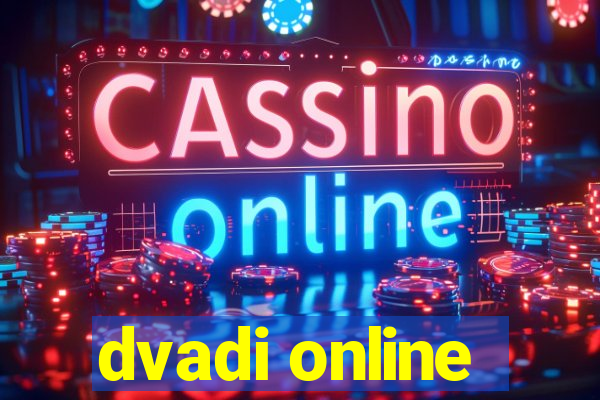 dvadi online