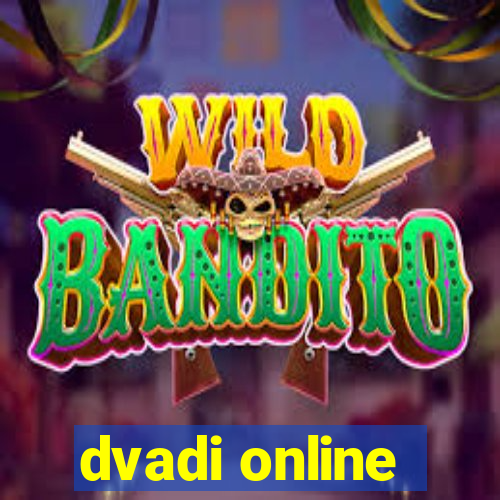 dvadi online