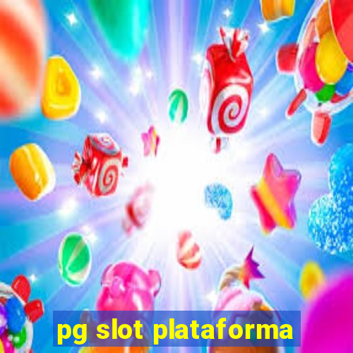 pg slot plataforma