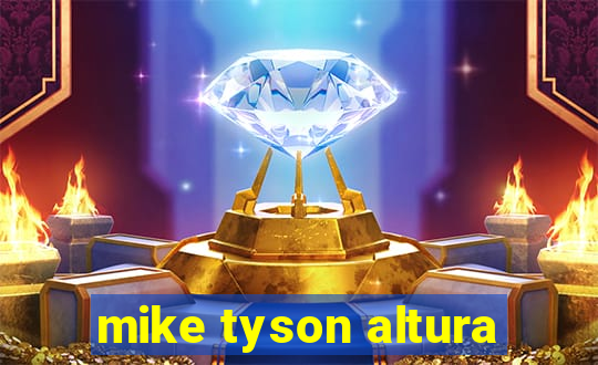 mike tyson altura