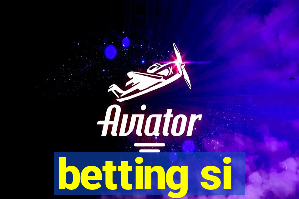 betting si