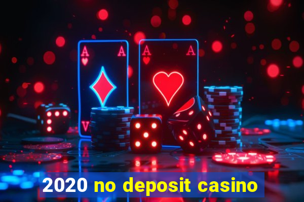 2020 no deposit casino