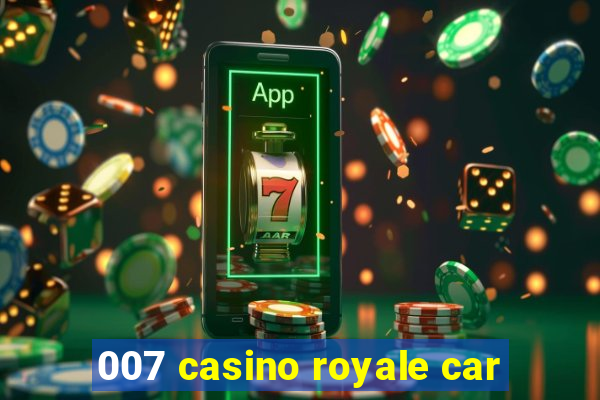 007 casino royale car