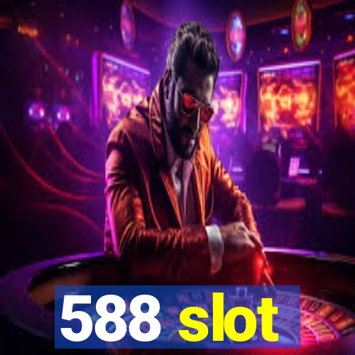 588 slot