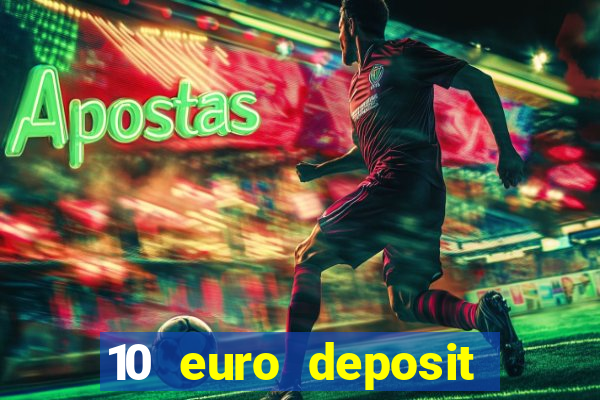 10 euro deposit bonus casino