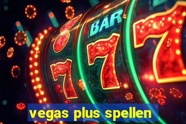 vegas plus spellen