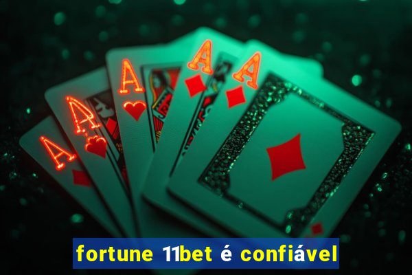 fortune 11bet é confiável