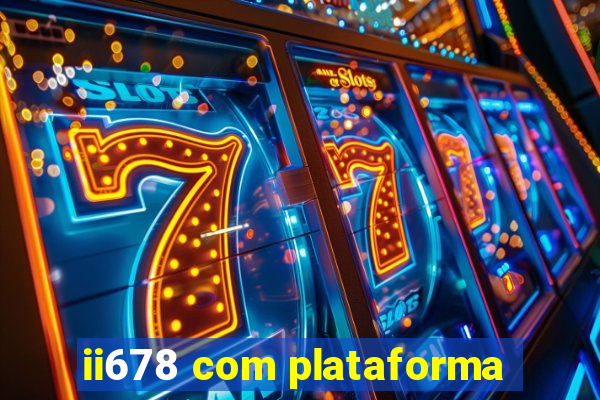 ii678 com plataforma