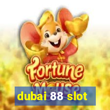 dubai 88 slot