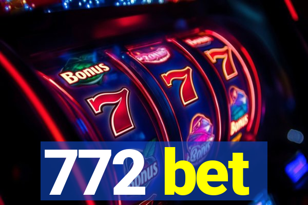 772 bet