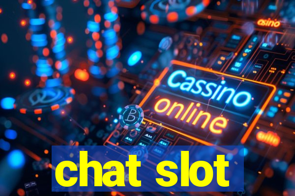 chat slot