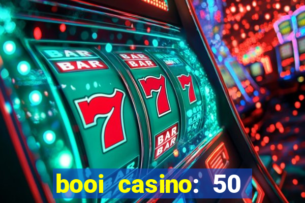 booi casino: 50 free spins no deposit