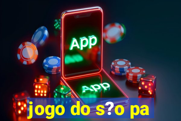 jogo do s?o pa