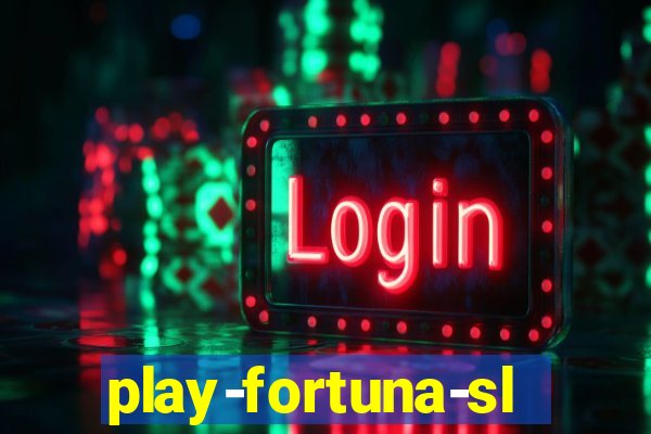 play-fortuna-slot