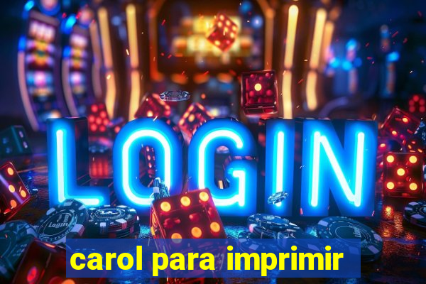 carol para imprimir