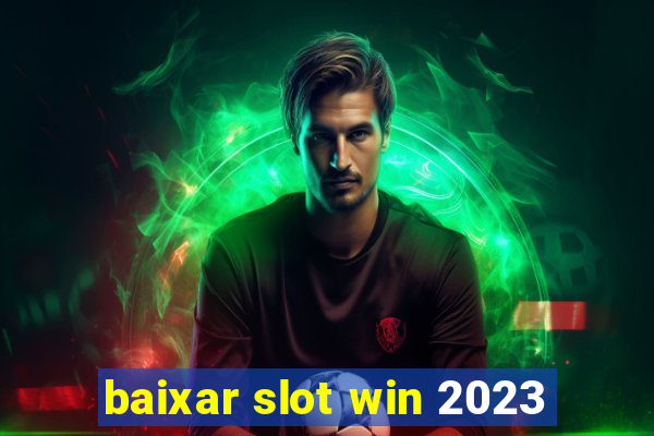 baixar slot win 2023