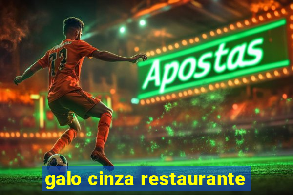 galo cinza restaurante