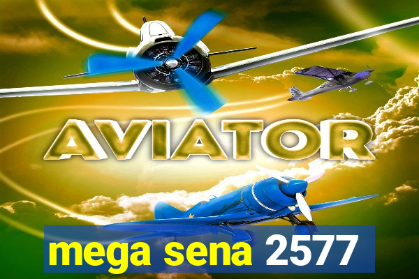 mega sena 2577