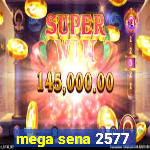 mega sena 2577